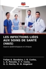 Les Infections Liees Aux Soins de Sante (Hais) - Book