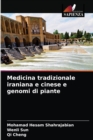 Medicina tradizionale iraniana e cinese e genomi di piante - Book