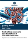 Probiotika : Aktuelle Landschaft und Zukunftshorizont - Book