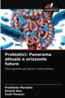 Probiotici : Panorama attuale e orizzonte futuro - Book