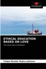 Ethical Education Based on Love - Book