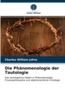 Die Phanomenologie der Tautologie - Book