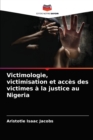 Victimologie, victimisation et acces des victimes a la justice au Nigeria - Book