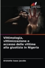 Vittimologia, vittimizzazione e accesso delle vittime alla giustizia in Nigeria - Book
