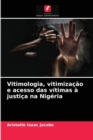 Vitimologia, vitimizacao e acesso das vitimas a justica na Nigeria - Book