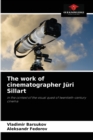 The work of cinematographer Juri Sillart - Book