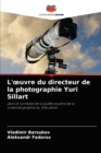 L'oeuvre du directeur de la photographie Yuri Sillart - Book