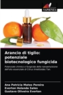 Arancio di tiglio : potenziale biotecnologico fungicida - Book