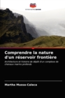 Comprendre la nature d'un reservoir frontiere - Book