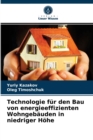 Technologie fur den Bau von energieeffizienten Wohngebauden in niedriger Hohe - Book