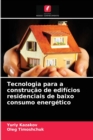 Tecnologia para a construcao de edificios residenciais de baixo consumo energetico - Book