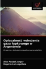 Oplacalno&#347;c wdro&#380;enia gazu lupkowego w Argentynie - Book