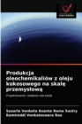 Produkcja oleochemikaliow z oleju kokosowego na skal&#281; przemyslow&#261; - Book