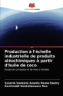 Production a l'echelle industrielle de produits oleochimiques a partir d'huile de coco - Book
