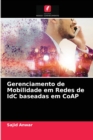 Gerenciamento de Mobilidade em Redes de IdC baseadas em CoAP - Book
