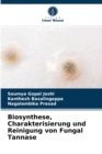 Biosynthese, Charakterisierung und Reinigung von Fungal Tannase - Book