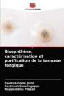 Biosynthese, caracterisation et purification de la tannase fongique - Book