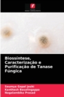 Biossintese, Caracterizacao e Purificacao de Tanase Fungica - Book