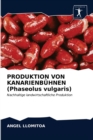 PRODUKTION VON KANARIENBUHNEN (Phaseolus vulgaris) - Book