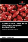 CANARY VEGETABLE BEAN (Phaseolus vulgaris) PRODUCTION - Book