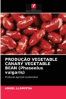 PRODUCAO VEGETABLE CANARY VEGETABLE BEAN (Phaseolus vulgaris) - Book