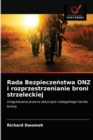 Rada Bezpiecze&#324;stwa ONZ i rozprzestrzenianie broni strzeleckiej - Book