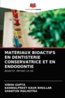Materiaux Bioactifs En Dentisterie Conservatrice Et En Endodontie - Book