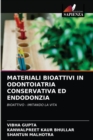 Materiali Bioattivi in Odontoiatria Conservativa Ed Endodonzia - Book