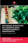Materiais Bioativos Na Odontologia Conservadora E Endodontia - Book