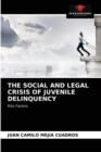 The Social and Legal Crisis of Juvenile Delinquency - Book