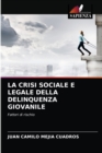 La Crisi Sociale E Legale Della Delinquenza Giovanile - Book