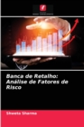 Banca de Retalho : Analise de Fatores de Risco - Book