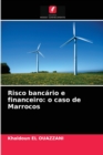 Risco bancario e financeiro : o caso de Marrocos - Book