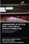 Laboratori Di Ottica Per I Licei Delle Scuole Pubbliche - Book