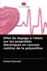 Effet du dopage a l'etain sur les proprietes electriques en courant continu de la polyaniline - Book