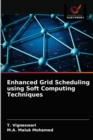 Enhanced Grid Scheduling using Soft Computing Techniques - Book