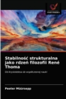 Stabilno&#347;c strukturalna jako rdze&#324; filozofii Rene Thoma - Book