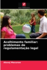 Acolhimento familiar : problemas de regulamentacao legal - Book