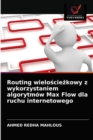 Routing wielo&#347;cie&#380;kowy z wykorzystaniem algorytmow Max Flow dla ruchu internetowego - Book