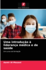 Uma introducao a lideranca medica e de saude - Book