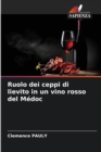 Ruolo dei ceppi di lievito in un vino rosso del Medoc - Book