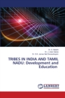 Tribes in India and Tamil Nadu : Development and Education - Book