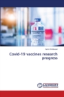 Covid-19 vaccines research progress - Book