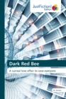 Dark Red Bee - Book