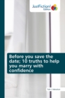 Before you save the date; 10 truths to help you marry with confidence - Book