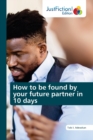 How to be found by your future partner in 10 days - Book