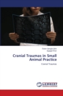 Cranial Traumas in Small Animal Practice - Book