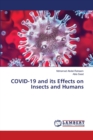COVID-19 and its Effects on Insects and Humans - Book