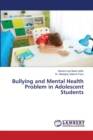 Bullying and Mental Health Problem in Adolescent Students - Book