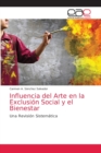 Influencia del Arte en la Exclusion Social y el Bienestar - Book